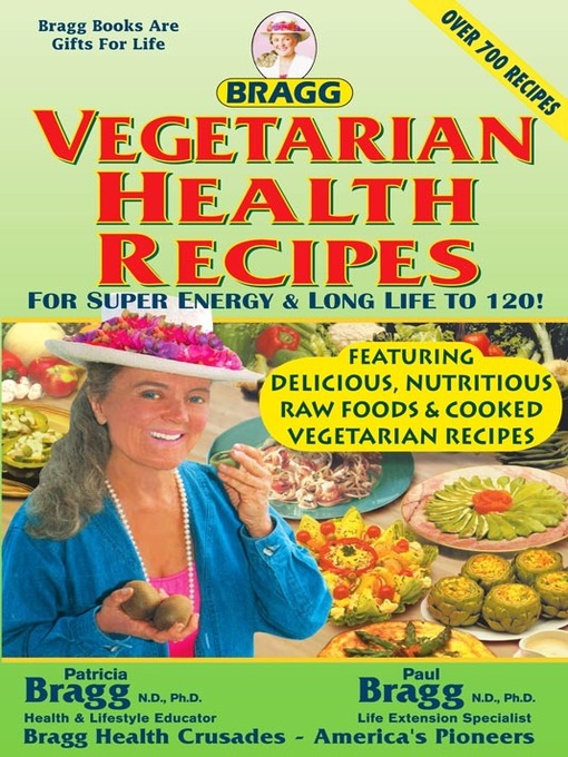 Cover image for Bragg Vegetarian Health Recipes For Super energy & Long Life to 120!